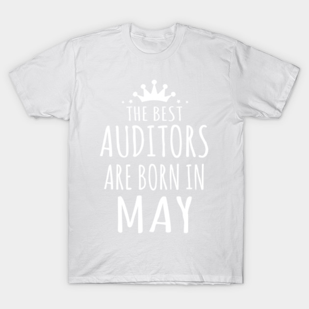 THE BEST AUDITORS ARE BORN IN MAY T-Shirt-TJ